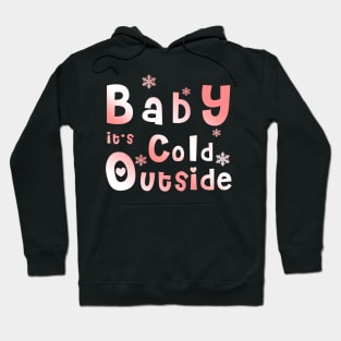 Baby It's Cold Outside T Shirt, Winter shirt, Gifts for Girlfriend, Christmas Shirt for Women Hoodie